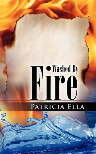 Cover for Patricia Ella · Washed by Fire (Paperback Book) (2009)