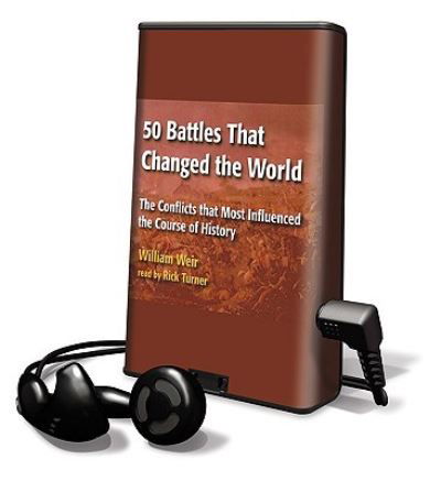 50 Battles That Changed the World - William Weir - Other - Findaway World - 9781608127528 - April 1, 2009