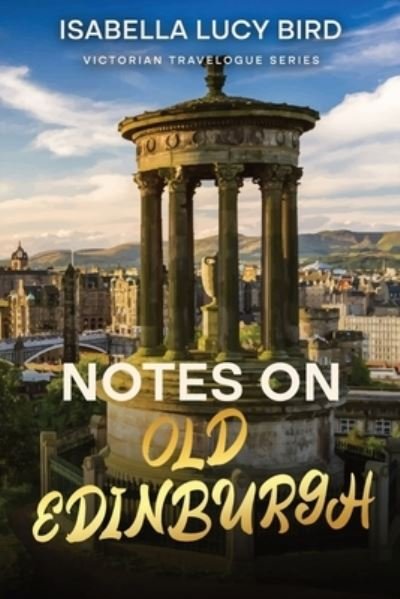 Cover for Isabella Lucy Bird · Notes on Old Edinburgh (Book) (2023)