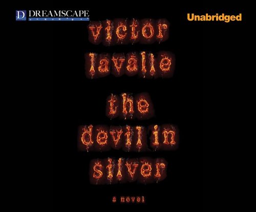 Cover for Victor Lavalle · The Devil in Silver (Audiobook (CD)) [Unabridged edition] (2012)