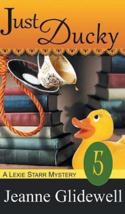 Just Ducky - Jeanne Glidewell - Books - Epublishing Works! - 9781614179528 - 2014