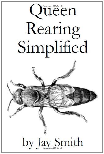 Queen Rearing Simplified - Jay Smith - Książki - X-STAR PUBLISHING COMPANY - 9781614760528 - 16 czerwca 2011