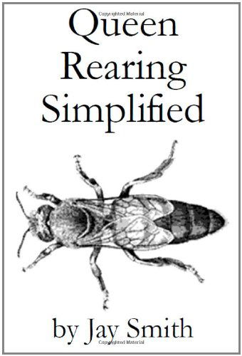 Queen Rearing Simplified - Jay Smith - Bøger - X-STAR PUBLISHING COMPANY - 9781614760528 - 16. juni 2011