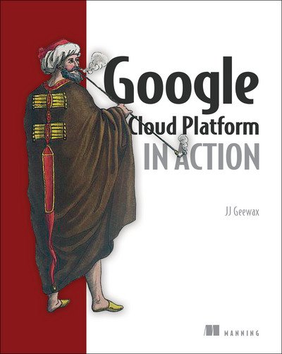 Cover for John Geewax · Google Cloud Platform in Action (Taschenbuch) (2018)