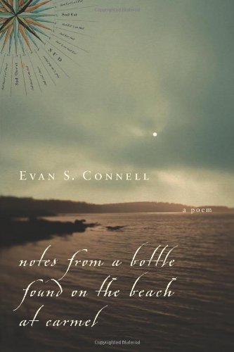Notes from a Bottle Found on the Beach at Carmel: a Poem - Evan S. Connell - Livres - Counterpoint - 9781619020528 - 12 février 2013