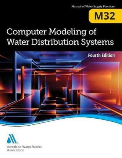 Cover for American Water Works Association · M32 Computer Modeling of Water Distribution Systems (Paperback Book) [4 Revised edition] (2017)