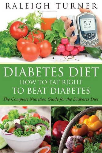 Cover for Raleigh Turner · Diabetes Diet: How to Eat Right to Beat Diabetes (Paperback Book) (2014)