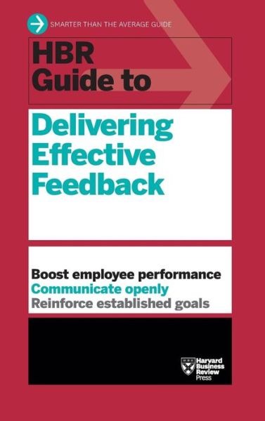 Cover for Harvard Business Review · HBR Guide to Delivering Effective Feedback (HBR Guide Series) - HBR Guide (Hardcover Book) (2016)