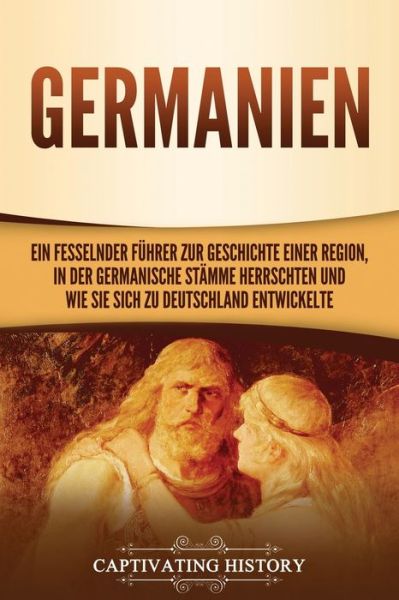 Germanien - Captivating History - Books - Captivating History - 9781637163528 - May 22, 2021