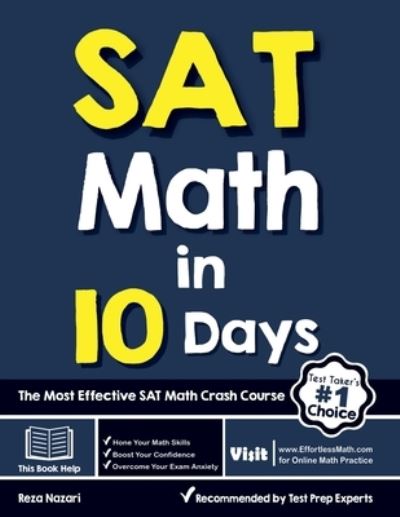 SAT Math in 10 Days - Reza Nazari - Kirjat - Effortless Math Education - 9781637192528 - keskiviikko 17. elokuuta 2022