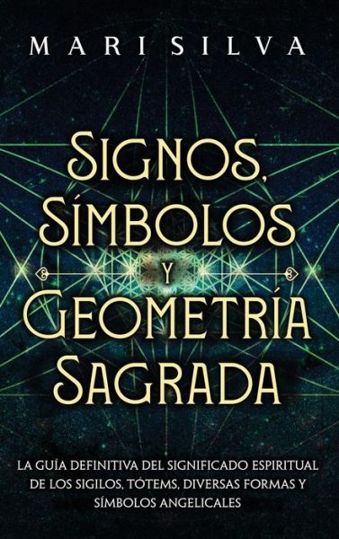 Cover for Mari Silva · Signos, Símbolos y Geometría Sagrada (Bog) (2023)