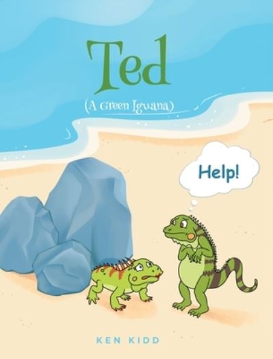 Cover for Ken Kidd · Ted (a Green Iguana) (Book) (2022)