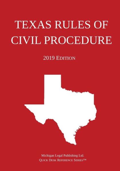 Cover for Michigan Legal Publishing Ltd · Texas Rules of Civil Procedure; 2019 Edition (Taschenbuch) (2019)