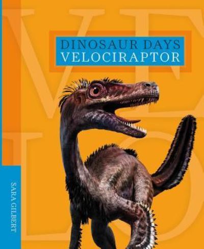 Velociraptor - Sara Gilbert - Books - Creative Company - (Creative Education) - 9781640260528 - January 15, 2019