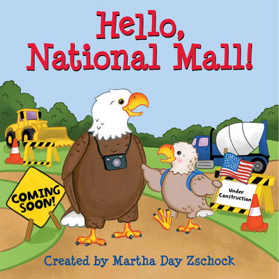 Hello, National Mall! - Martha Zschock - Książki - Commonwealth Editions - 9781641940528 - 20 czerwca 2023