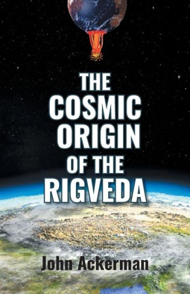 Cover for John Ackerman · The Cosmic Origin of the Rigveda (Pocketbok) (2019)