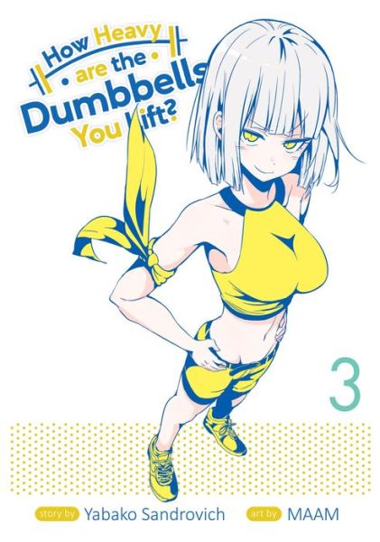 Cover for Yabako Sandrovich · How Heavy Are the Dumbbells You Lift? Vol. 3 - How Heavy Are the Dumbbells You Lift?, 3 (Paperback Book) (2020)