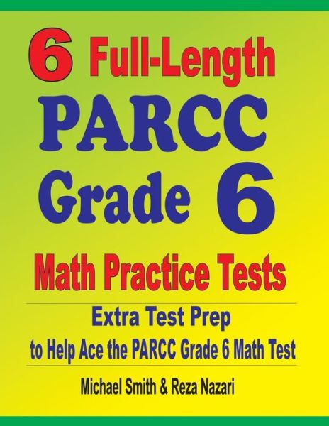 Cover for Michael Smith · 6 Full-Length PARCC Grade 6 Math Practice Tests (Pocketbok) (2020)