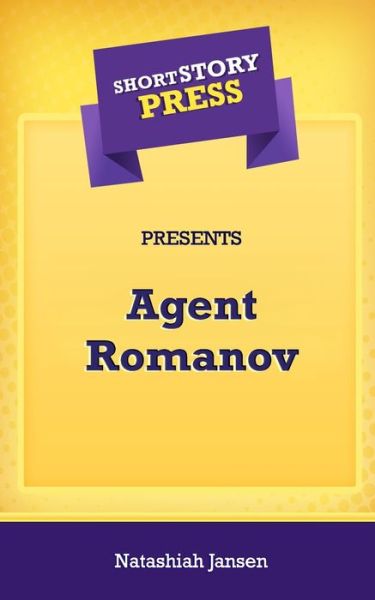 Cover for Natashiah Jansen · Short Story Press Presents Agent Romanov (Paperback Book) (2020)