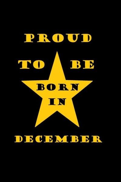 Proud to be born in december - Letters - Books - Independently Published - 9781654654528 - January 2, 2020