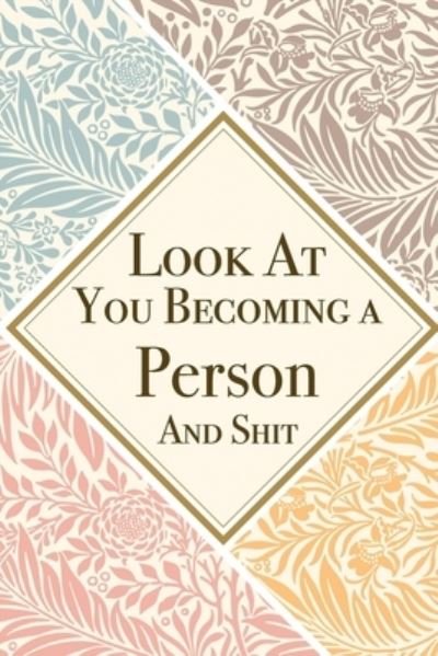 Look At You Becoming a Person And Shit - Med Reda Publishing - Books - Independently Published - 9781657608528 - January 8, 2020