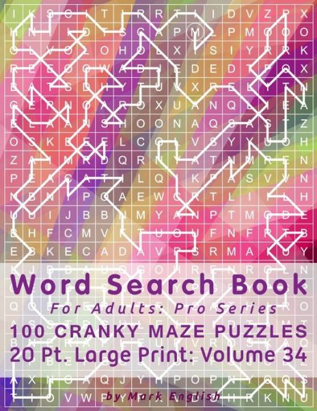 Cover for Mark English · Word Search Book For Adults Pro Series, 100 Cranky Maze Puzzles, 20 Pt. Large Print, Vol. 34 (Paperback Book) (2020)