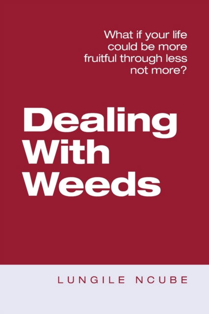 Cover for Lungile Ncube · Dealing with Weeds (Paperback Book) (2022)