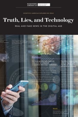 Cover for Scientific American · Truth, Lies, and Technology: Real and Fake News in the Digital Age (Hardcover Book) (2023)