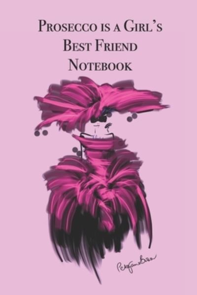 Cover for P J Brown · Prosecco is a Girl's Best Friend Notebook (Paperback Book) (2019)