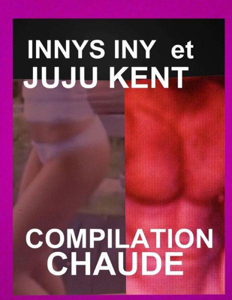 Cover for Juju Kent · Compilation Chaude erotique (Paperback Book) (2018)