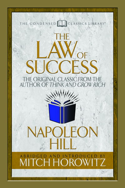 Cover for Napoleon Hill · The Law of Success (Condensed Classics): The Original Classic from the Author of THINK AND GROW RICH (Pocketbok) (2018)
