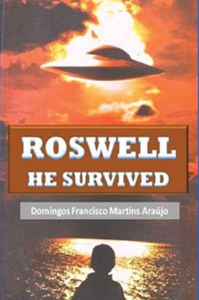 Cover for Domingos Francisco Martins Araujo · Roswell He Survived (Paperback Book) (2018)