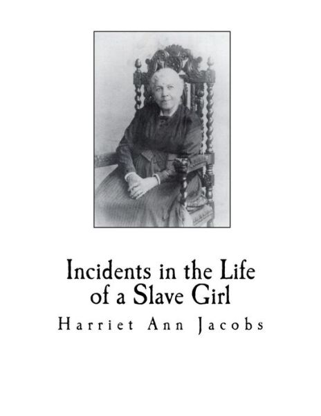 Cover for Harriet Ann Jacobs · Incidents in the Life of a Slave Girl (Paperback Book) (2018)