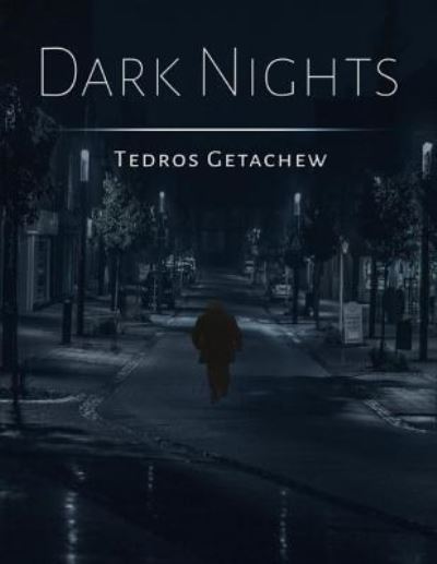 Cover for Tedros Getachew · Dark Nights (Paperback Bog) (2018)