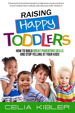 Cover for Celia Kibler · Raising Happy Toddlers (Paperback Book) (2020)