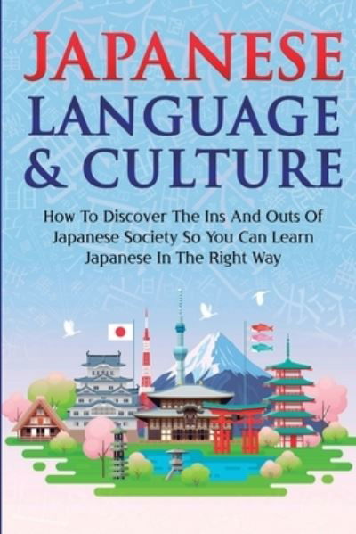 Cover for Jpinsiders · Japanese Language &amp; Culture: How to Discover the Ins and Outs of Japanese Society so that You Can Learn Japanese in the Right Way - Japanese Learning, Travel &amp; Culture (Paperback Bog) (2020)