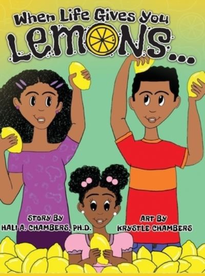 Cover for Hali A Chambers · When Life Gives You Lemons... (Hardcover Book) (2021)