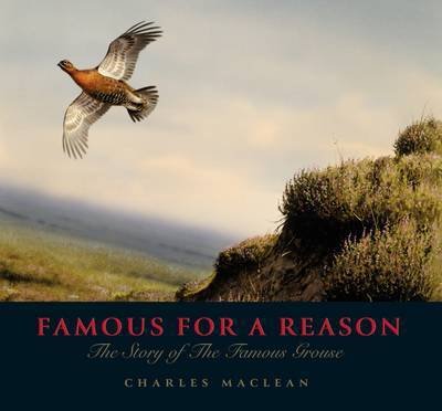 Cover for Charles MacLean · Famous for a Reason: The Story of the Famous Grouse (Hardcover Book) (2015)