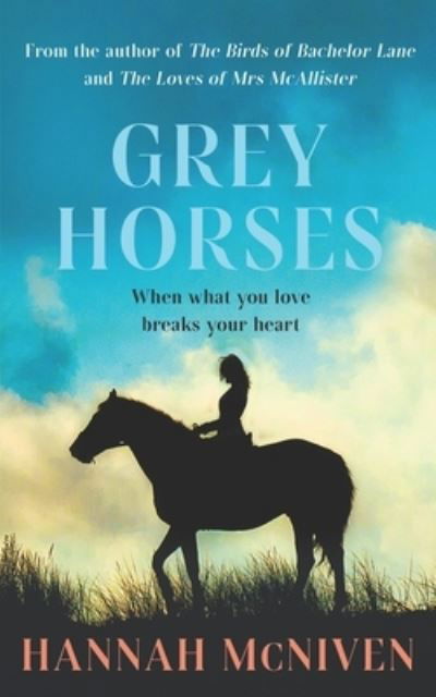 Cover for McNiven Hannah McNiven · Grey Horses: What if the thing you loved most broke your heart? (Paperback Book) (2022)
