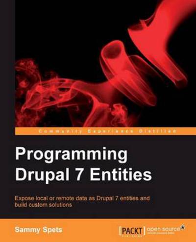 Cover for Sammy Michael · Programming Drupal 7 Entities (Paperback Book) (2013)