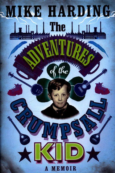 Cover for Mike Harding · The Adventures of the Crumpsall Kid: A Memoir (Hardcover Book) (2015)