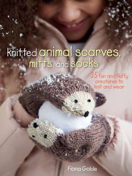 Cover for Fiona Goble · Knitted Animal Scarves, Mitts and Socks (Paperback Book) (2015)