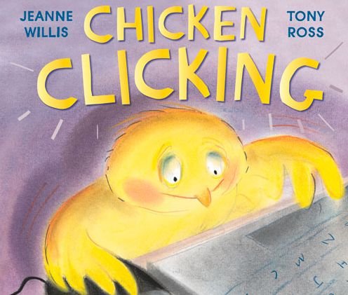 Cover for Jeanne Willis · Chicken Clicking - Online Safety Picture Books (Hardcover bog) (2014)