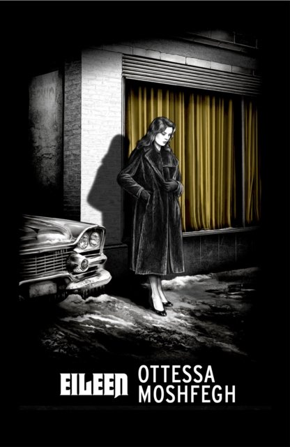 Cover for Ottessa Moshfegh · Eileen - Vintage American Gothic (Pocketbok) (2023)