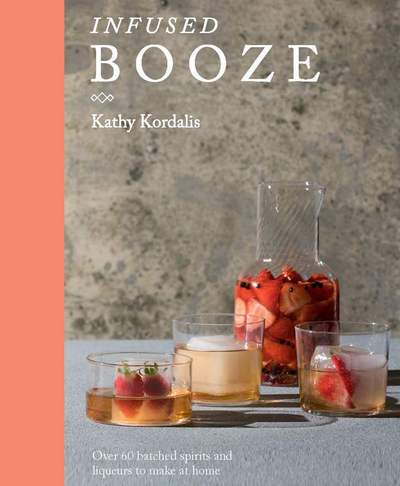 Cover for Kathy Kordalis · Infused Booze (Hardcover Book) [Hardback edition] (2018)