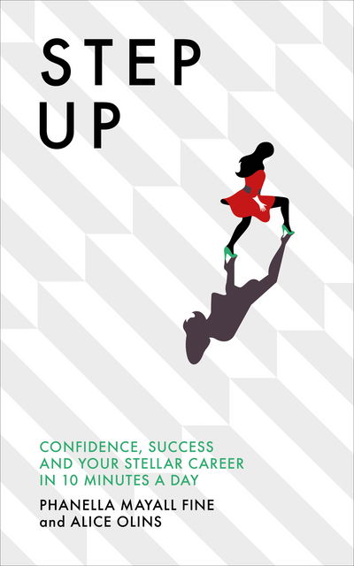 Cover for Phanella Mayall Fine · Step Up: Confidence, success and your stellar career in 10 minutes a day (Paperback Book) (2016)