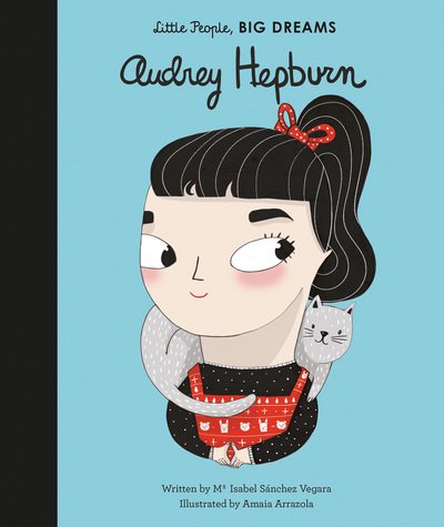 Cover for Maria Isabel Sanchez Vegara · Audrey Hepburn - Little People, BIG DREAMS (Hardcover bog) (2017)