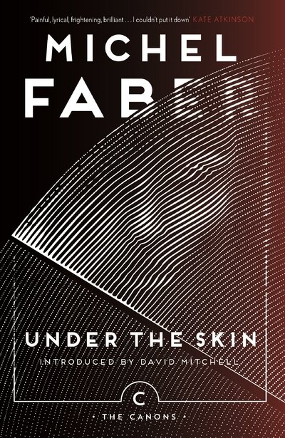 Cover for Michel Faber · Under The Skin - Canons (Pocketbok) [Main - Canons edition reissue edition] (2017)