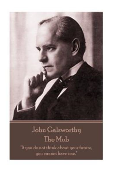 Cover for John Galsworthy · John Galsworthy - The Mob (Paperback Book) (2017)