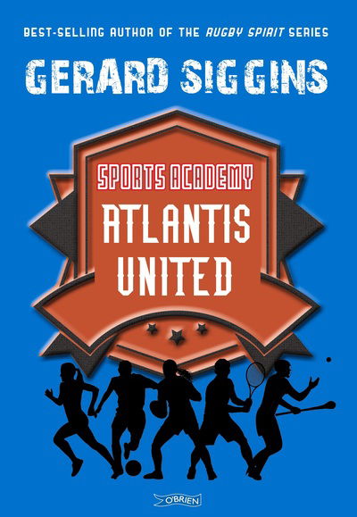 Cover for Gerard Siggins · Atlantis United: Sports Academy Book 1 - Sports Academy (Paperback Book) (2018)